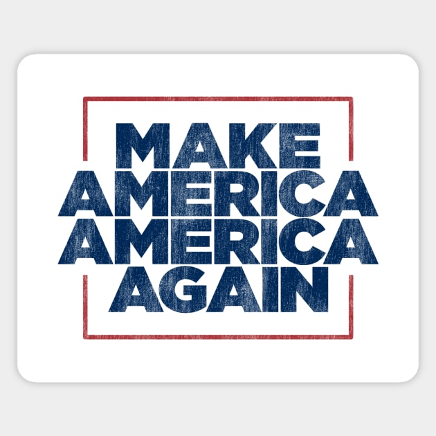 Make America America Again Distress Sticker by incraftwetrust